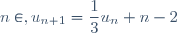 n \in \N, u_{n+1} = \dfrac{1}{3}u_{n} + n - 2